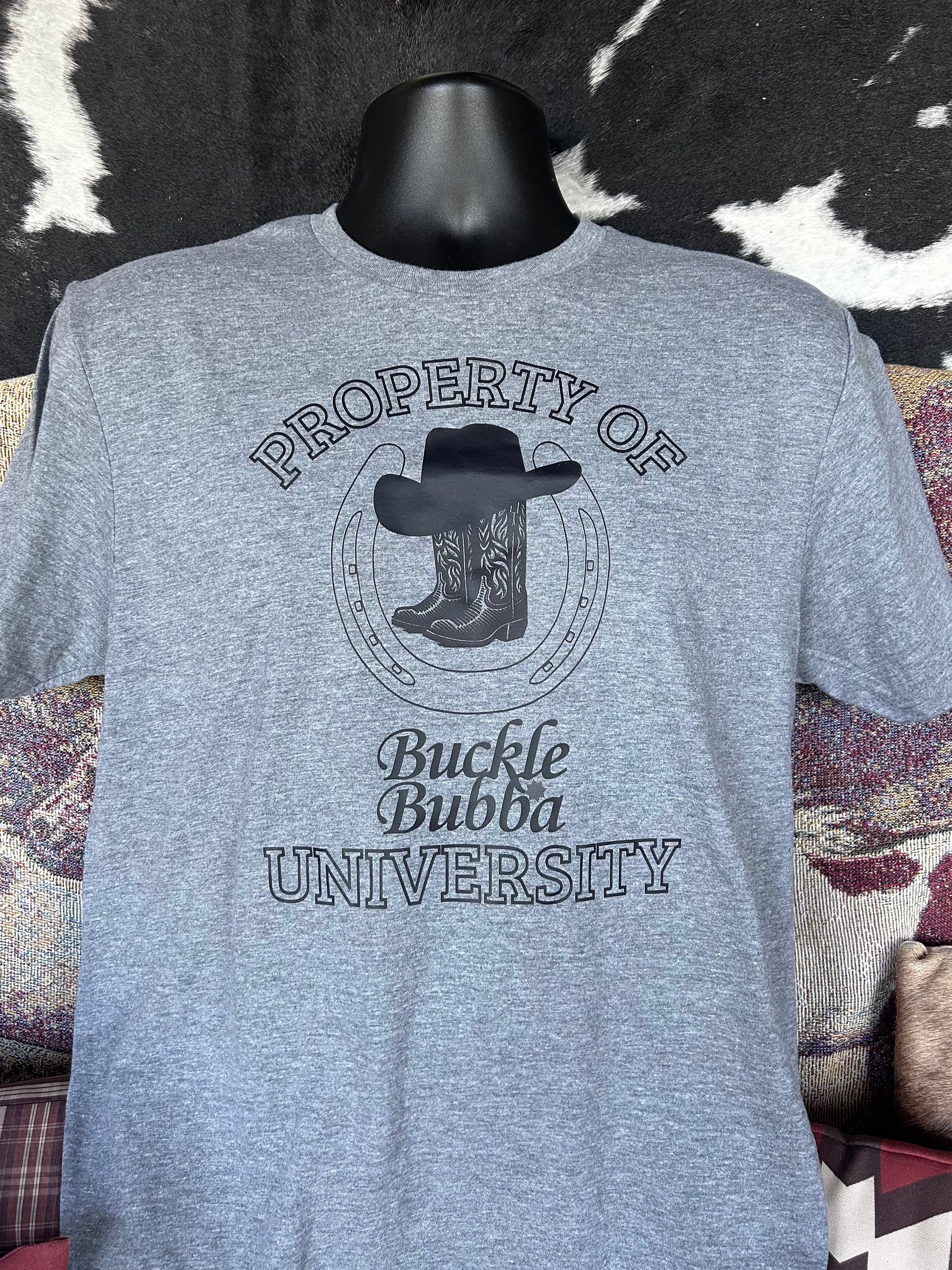 Buckle Bubba - Property Of BB University T-Shirt