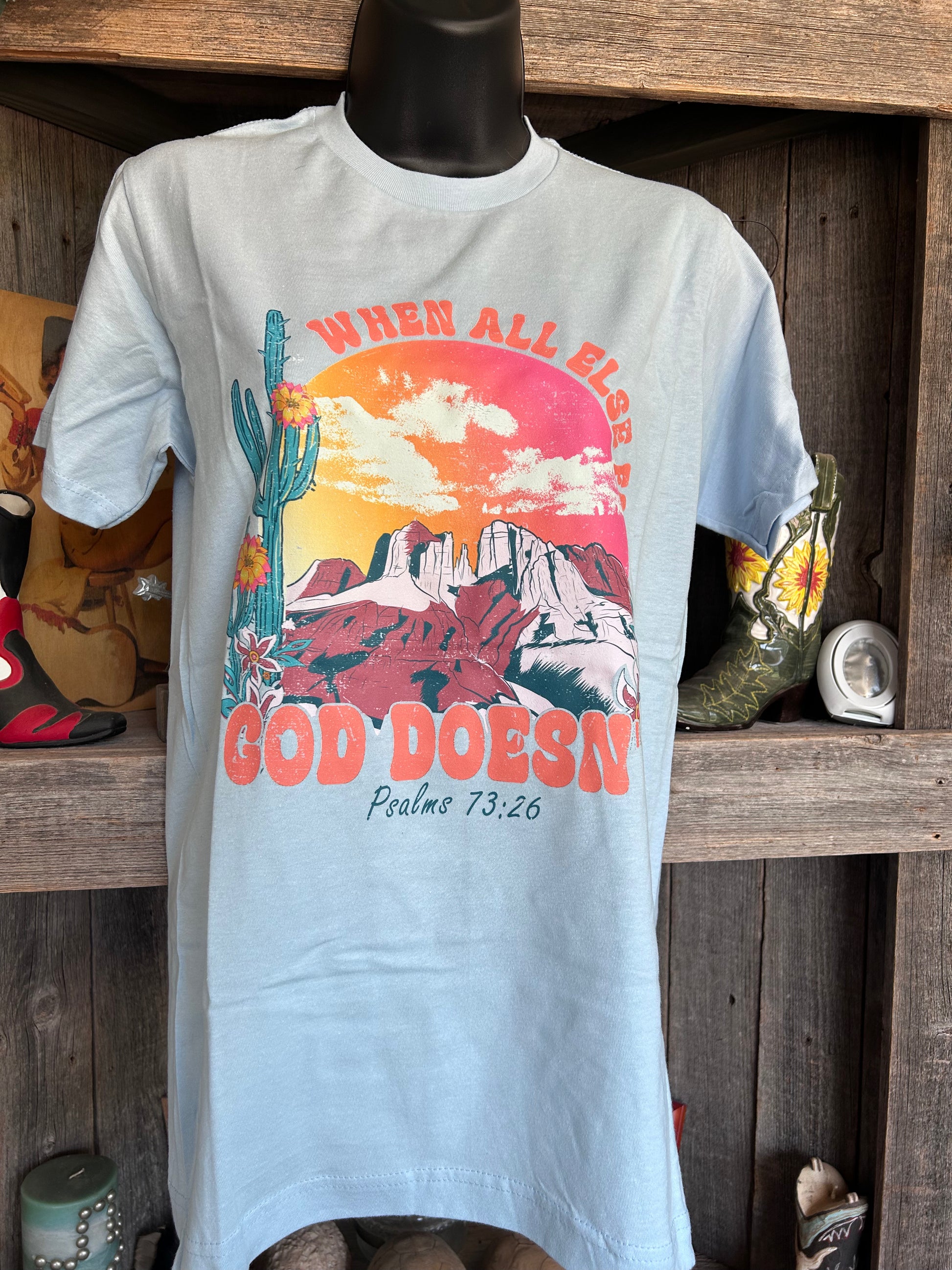 WA When All Else Fails - God Doesn't T-Shirt